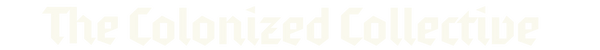 The Colonized Collective Shop